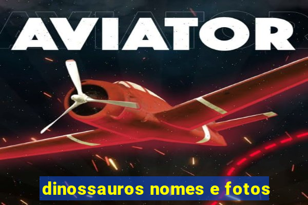 dinossauros nomes e fotos